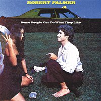 Robert Palmer – Some People Can Do What They Like