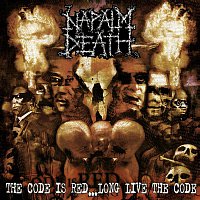 Napalm Death – The Code Is Red - Long Live the Code