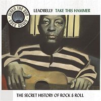 Leadbelly – Take This Hammer - The Complete RCA Victor Recordings - When The Sun Goes Down Series