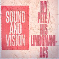 Ivy Pete, His Limbomaniacs – Sound and Vision