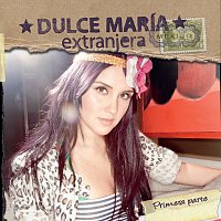 Dulce María – Extranjera - Primera Parrte [Portugal Version]