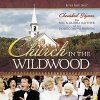 Bill & Gloria Gaither – Church In The Wildwood