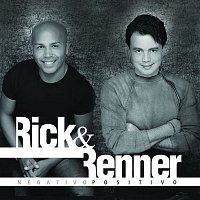 Rick, Renner – Negativo Positivo