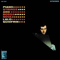 Lalo Schifrin – Piano, Strings, And Bossa Nova