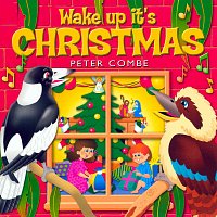 Peter Combe – Wake Up It's Christmas