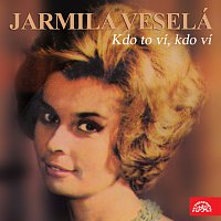 Jarmila Veselá – Kdo to ví, kdo ví