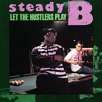 Steady B – Let the Hustlers Play