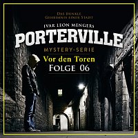Porterville – 06: Vor den Toren