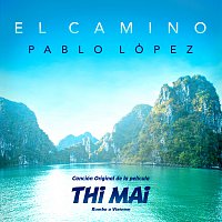 Pablo López – El Camino [Canción Original De La Película "Thi Mai: Rumbo A Vietnam]