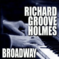 Richard "Groove" Holmes – Broadway