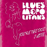 Bluesmopolitans – You´re the one i love