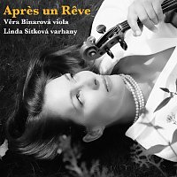 Věra Binarová, Linda Sítková – Apres un Reve