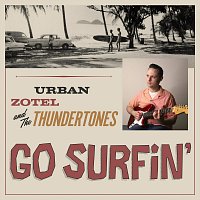 Urban Zotel, The Thundertones – Go Surfin’