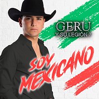 Geru Y Su Legión 7 – Soy Mexicano