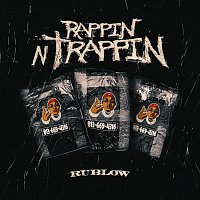 Rublow – Rappin N Trappin
