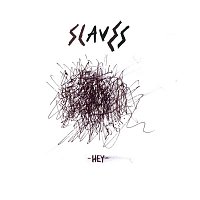 Slaves – Hey