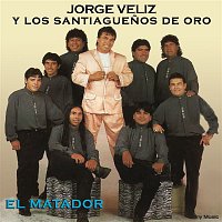 Jorge Véliz y Los Santiaguenos de Oro – El Matador