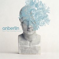 Anberlin – Never Take Friendship Personal