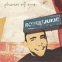 Robert Jukič – Phases of one