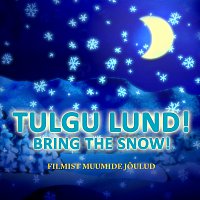 Tulgu Lund! [Filmist “Muumide joulud” Soundtrack]