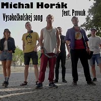 Michal Horák – Vysokoškolskej song (feat. Pavouk) MP3