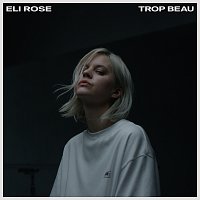 Eli Rose – Trop Beau