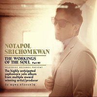 NOTAPOL SRICHOMKWAN – The Workings of The Soul Part 2