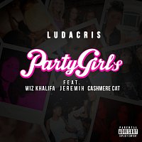 Ludacris, Wiz Khalifa, Jeremih, Cashmere Cat – Party Girls