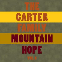 The Carter Family – Mountain Hope Vol. 4