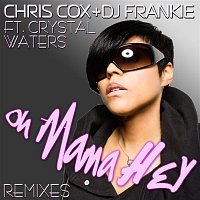 Chris Cox & DJ Frankie – Oh Mama Hey feat. Crystal Waters