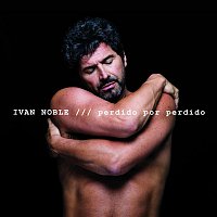 Ivan Noble – Perdido por Perdido