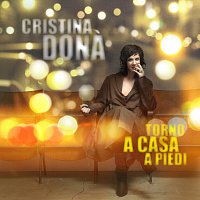 Cristina Dona – Torno A Casa A Piedi