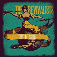 The Revivalists – City Of Sound