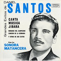 Daniel Santos, La Sonora Matancera – Grandes Éxitos De Daniel Santos