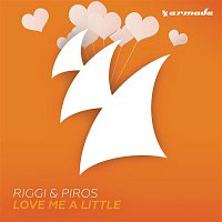 Riggi & Piros – Love Me A Little