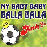 Andy Grey – My Baby Baby Balla Balla