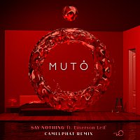 MUTO, Emerson Leif – Say Nothing [CamelPhat Remix]