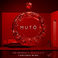 MUTO, Emerson Leif – Say Nothing [CamelPhat Remix]