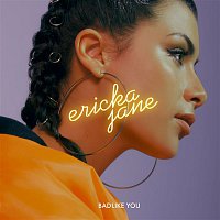 Ericka Jane – Bad Like You