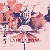 Evan Craft – La Milla Extra