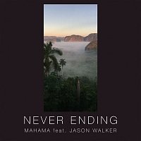Mahama, Jason Walker – Never Ending