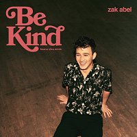 Zak Abel, Keanu Silva – Be Kind [Keanu Silva Remix]