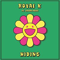 Royal K, Jayda Kelly – Hiding (feat. Jayda Kelly)