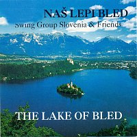 Swing Group Slovenia & Friends – Bled, naš lepi Bled