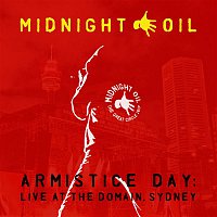 Midnight Oil – Armistice Day: Live At The Domain, Sydney