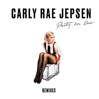 Carly Rae Jepsen – Party For One [Remixes]
