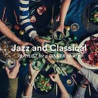 Různí interpreti – Jazz and Classical Playlist for a Dinner Party