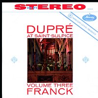 Marcel Dupré – Marcel Dupré at Saint-Sulpice, Vol. 3: Franck