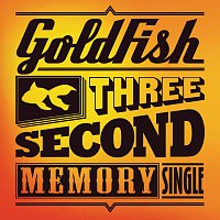 Goldfish – Three Second Memory