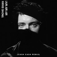 Troye Sivan – My My My! [Cash Cash Remix]